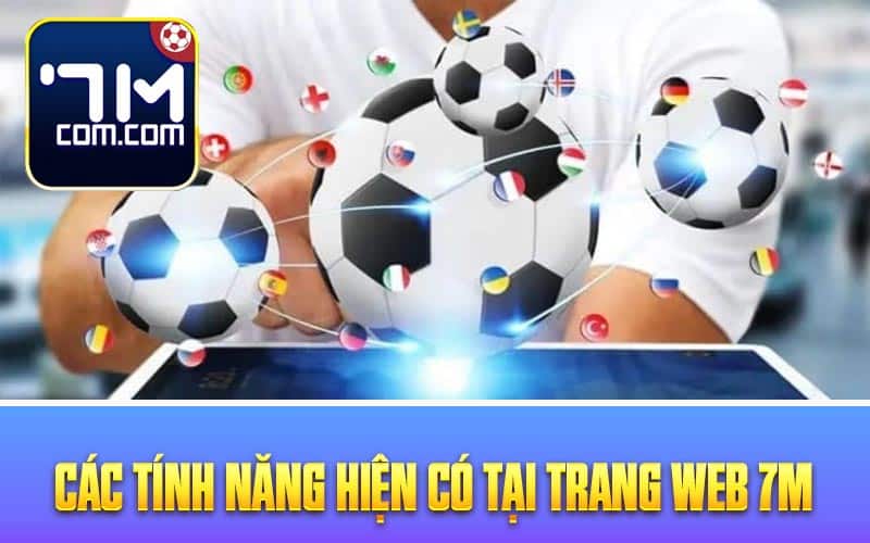 Các tính năng hiện có tại trang web 7M